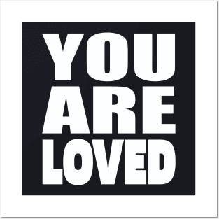 You are loved Posters and Art
